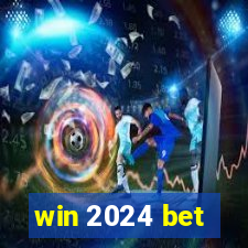 win 2024 bet